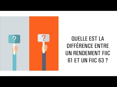 Quelle est la différence entre un rendement FIIC 61 et un FIIC 63 ?