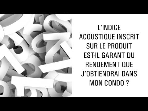 L'indice acoustique inscrit sur le produit est-il garant du rendement que j'obtiendrai  ?
