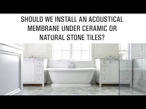 Should we install an acoustical membrane under ceramic or natural stone tiles?
