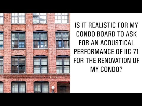 Is it realistic for my condo board to ask for an IIC 71 for my condo renovation ?