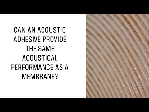 Can an acoustic adhesive provide the same acoustical performance as a membrane?