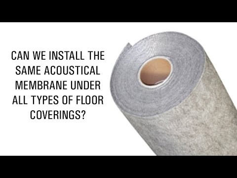 Can we install the same acoustical membrane under all types of floor coverings?